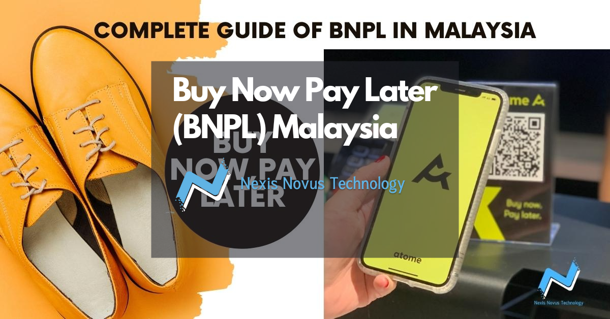 Buy Now Pay Later Malaysia - A Complete Guide for BNPL services in Malaysia with comparison in 2022