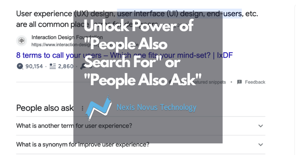 Unlock Power of "People Also Search For" or "People Also Ask" to Grow Your SEO traffic & empowering user experiences!